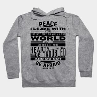 Peace I Leave With You John 14:27 Hoodie